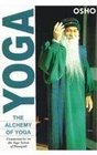 The Alchemy of Yoga Commentaries on the Yoga Sutras of Patanjali
