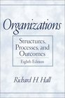Organizations Structures Processes and Outcomes