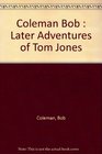Later Adventures of Tom Jones
