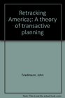 Retracking America A theory of transactive planning