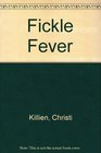 Fickle Fever
