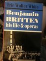 Benjamin Britten His life and operas