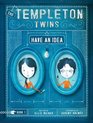 The Templeton Twins Have an Idea Book One
