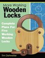 More Working Wooden Locks Complete Plans for Five Working Wooden Locks