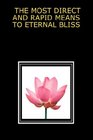 THE MOST DIRECT AND RAPID MEANS TO ETERNAL BLISS