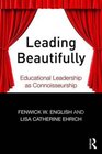 Leading Beautifully Educational Leadership as Connoisseurship