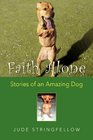 Faith Alone Stories of an Amazing Dog