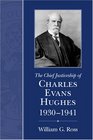 The Chief Justiceship of Charles Evans Hughes 19301941