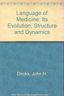 Language of Medicine Its Evolution Structure and Dynamics
