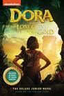 Dora and the Lost City of Gold The Deluxe Junior Novel