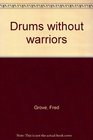 Drums without warriors