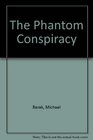 The phantom conspiracy