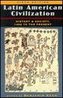 Latin American Civilization History And Society 1492 To The Present Sixth Edition