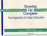 Growing Up Complete The Imperative for Music Education