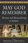 May God Remember Yizkor Memory and Memorializing in Judaism