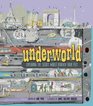 Underworld Exploring the Secret World Beneath Your Feet