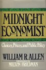 Midnight Economist Choices Prices and Public Policy