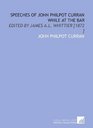 Speeches of John Philpot Curran While at the Bar Edited by James aL Whittier