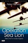 Operation Sea Lion Hitler's Plot to Invade England