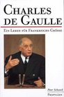 Charles de Gaulle Ein Leben fur Frankreichs Grosse