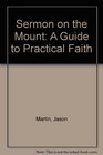 Sermon on the Mount A Guide to Practical Faith