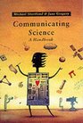 Communicating Science A Handbook