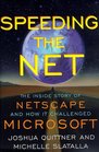 Speeding the Net The Inside Story of Netscape and How It Challenged Microsoft