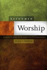 Reformed worship Worship that is according to Scripture