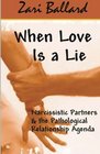 When Love Is a Lie Narcissistic Partners  the Pathological Relationship Agenda