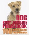 Dog Body Language Phrasebook 100 Ways to Read Their Signals