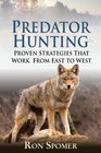 Predator Hunting Proven Strategies That Work From East to West
