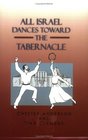 All Israel Dances Toward The Tabernacle