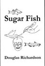 Sugar Fish