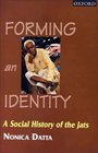 Forming an Identity A Social History of the Jats