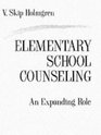 Elementary School Counseling An Expanding Role