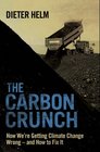 The Carbon Crunch How We're Getting Climate Change Wrongand How to Fix It