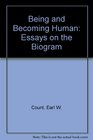 Being and Becoming Human  essays on the Biogram