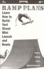 Ramp Plans Learn How to Build Vert Street Mini Launch and Bowls