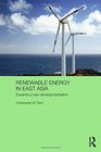 Renewable Energy in East Asia Towards a New Developmentalism