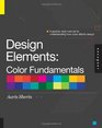 Design Elements Color Fundamentals A Graphic Style Manual for Understanding How Color Affects Design