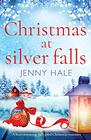 Christmas at Silver Falls: A heartwarming, feel good Christmas romance