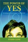 The Power of Yes Developing and Nurturing Your Creative Potential