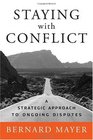 Staying with Conflict A Strategic Approach to Ongoing Disputes