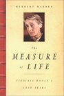The Measure of Life  Virginia Woolf's Last Years
