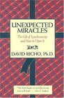 Unexpected Miracles  The Gift of Synchronicity and How to Open it