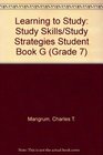 Learning to Study Study Skills/Study Strategies Student Book G