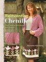 ReInventing Chenille Fresh Sewing Techniques and Projects