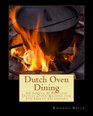 Dutch Oven Dining 60 Simple  Delish Dutch Oven Recipes for the Great Outdoors