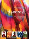 Contemporary Dyecraft Over 50 Tiedye Projects for Scarves Dresses Tshirts and More
