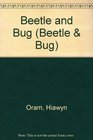 Beetle and Bug